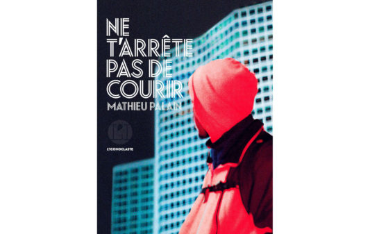 MATHIEU-PALAIN-Ne-t-arrete-pas-de-courir_Couv