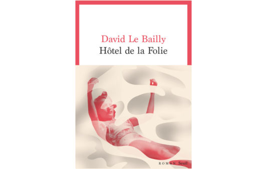 Couv_david-le-bailly_hotel-de-la-folie