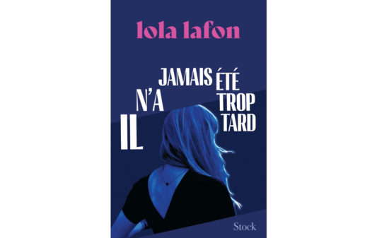 couv_lola-lafon_il-na-jamais-ete-trop-tard