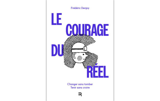 Couv_frederic-denjoy_le-courage-du-reel Couv_frederic-denjoy_le-courage-du-reel