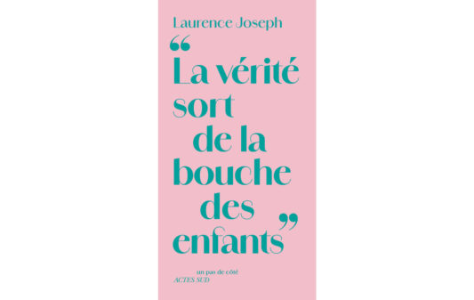 Couv_laurence-joseph_la-verite-sort-de-la-bouche-des-enfants Couv_laurence-joseph_la-verite-sort-de-la-bouche-des-enfants